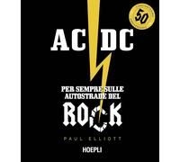 AC/DC. Per sempre sulle autostrade del rock [Hardcover] Elliott Paul and Follero
