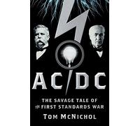 Ac/Dc: The Savage Tale of the First Standards War