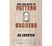 Ac Lockyer The Five Keys to Pattern Success (Copertina rigida)