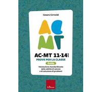 AC-MT 11-14 anni. Prove per la classe. Guida. Valutazione standardizzata delle attività di calcolo e di soluzione dei problemi