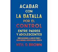 Acabar con la batalla por el control entre padres y adolescentes