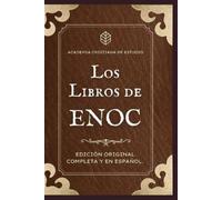 Academia Cristiana Los Libros de Enoc. Completo en español (Tascabile)