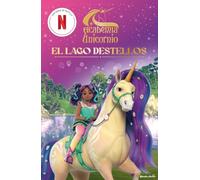 Academia Unicornio. El Lago Destellos: Narrativa 2