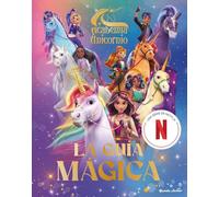 Academia Unicornio. La guía mágica