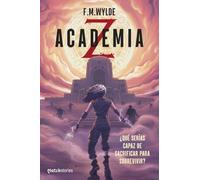 Academia Z: ¿Qué serías capaz de sacrificar para sobrevivir?