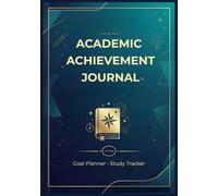 Academic Achievement Journal: Goal Planner and Study Tracker