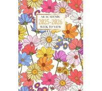 Academic Diary 2025-2026 Week To View: A4 Perfect For Appointments, Planning, Scheduling ... And More | Pretty Floral Cover Design