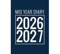 Academic Diary 2026-2027 A4 Day per Page: Mid-Year Daily Planner with Monthly & Yearly Views | 12 Months August 2026 - July 2027 | Professional Appointment Book for Office and Work