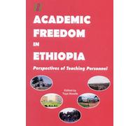 Academic Freedom in Ethiopia. Perspectives of Teaching Personal: Perspecti...