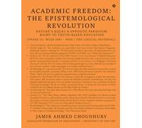 Academic Freedom: The Epistemological Revolution: Nature's Equal and Opposite Paradigm: Right to Truth-based Education