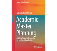 Academic Master Planning: Guiding Strategic Innovation for Academic Leadership