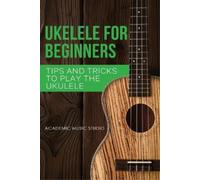 Academic Music Studio Ukulele for Beginners (Tascabile) Ukelele