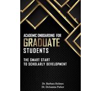 Academic Onboarding for Graduate Students: The Smart Start to Scholarly Development
