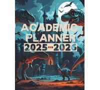 Academic Planner 2025-2026: Dinosaur-Themed Semester Agenda with Monthly & Daily Pages for Teens and College Students