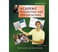 Academic Presenting and Presentations - Teacher's Book