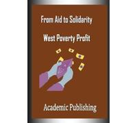 Academic Publishing From Aid to Solidarity (Tascabile)