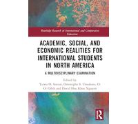 Academic, Social, and Economic Realities for International Students in North America: A Multidisciplinary Examination