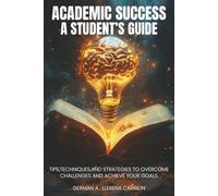 Academic Success: A Student’s Guide