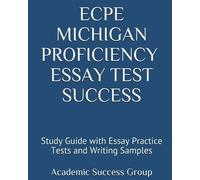 Academic Success Group ECPE Michigan Proficiency Essay Test Success (Tascabile)