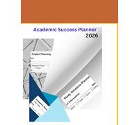 Academic Success Planner 2026: The Complete Organization System for Students