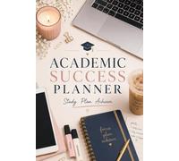 Academic Success Planner: A Study and Organization Journal for College Students