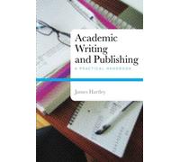 Academic Writing and Publishing: A Practical Handbook by James Hartley (2008-04-24)