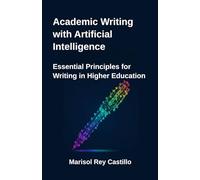 Academic Writing with Artificial Intelligence: Essential Principles for Writing in Higher Education