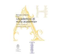 «Academico di nulla academia». Sette studi su Giordano Bruno