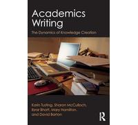 Academics Writing: The Dynamics of Knowledge Creation