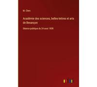 Académie des sciences, belles-lettres et arts de Besançon: Séance publique du 24 aout 1838