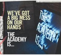 Academy Is..,the - We'Ve Got a Big Mess on Our Ha