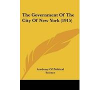 Academy of Political Scie The Government Of The City Of New York (19 (Tascabile)