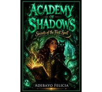 Academy of Shadows: Secrets of the First Spell