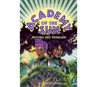 Academy of the Sun - Aufstieg der Rebellen: Kinderroman ab 10 Jahren ¿ Fantasy-Abenteuer und Action mit einer coolen Superheldin: 2