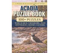 Acadia: An Unofficial Puzzle & Activities Book with 100+ Word Searches, Crosswords, Mazes, Cryptograms, Sudokus, & Factoids