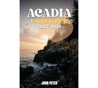 Acadia Explorer Guide 2025 2026