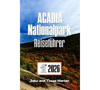 Acadia Nationalpark Reiseführer: Entdecken Sie Wanderwege, Wildtiere und verborgene Schätze entlang der rauen Küste von Maine