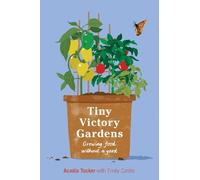 Acadia Tucker Tiny Victory Gardens (Tascabile)