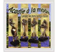 Acadie A La Mode - Laissez Les Bons Temps Rouler