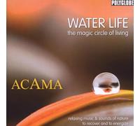 Acama - Water Life - The Magic Circle Of Living