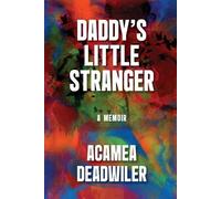 Acamea Deadwiler Daddy's Little Stranger (Tascabile)