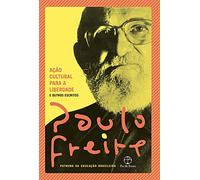 Acao cultural para a liberdade e outros escritos (Em Portugues do Brasil)