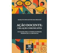 Ação Docente: Uma Ação Comunicativa: um olhar para o ensino superior presencial e a distância