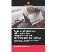 Ação profissional e utilização dos diagnósticos de enfermagem da NANDA: tendo em conta a abordagem teórica da ação segundo Ulrich Oevermann