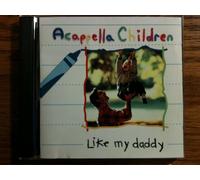 Acapella Children: Like My Daddy