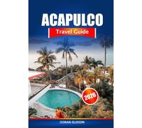 Acapulco Travel Guide 2026: Explore Mexico's Top Beaches, Vibrant Nightlife, Cultural Attractions, and Adventure Spots