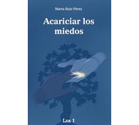 Acariciar los miedos