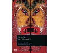 Gli Acarnesi. Testo greco a fronte