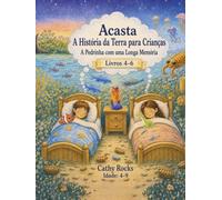 Acasta - A História da Terra para Crianças: Trilogia 2 - Livros 4-6