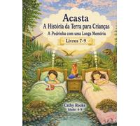 Acasta - A História da Terra para Crianças: Trilogia 3 - Livros 7-9